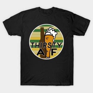 Thirsty AF Beer Lovers Gift T-Shirt